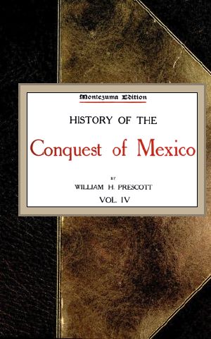 [Gutenberg 59832] • History of the Conquest of Mexico; vol. 4/4